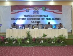 Kapolda Lampung Buka Pelatihan Keterampilan Disaster Victim Identification  Polda Lampung Tahun 2022