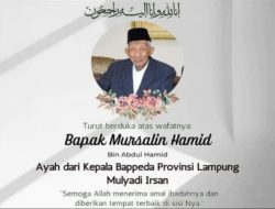 Turut Berdukacita atas Wafatnya Bapak Mursalin Hamid bin Abdullah Hamid, ayah dari Pj. Bupati Tanggamus Mulyadi Irsan.
