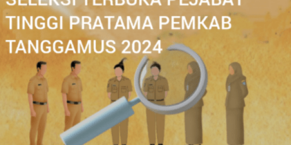 Proses Selter Jabatan Pimpinan Tinggi Pratama  Pemkab Tanggamus Diduga Bermasalah