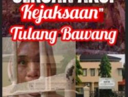 Seruan Aksi di Kejari Tulang Bawang Akan Bersejarah di Lampung Terkait Oknum Pegawai Jaksa Pungli