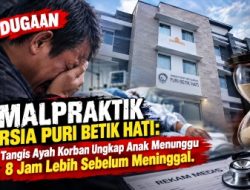 RSIA Puri Betik Hati Diduga Lakukan Malapraktik
